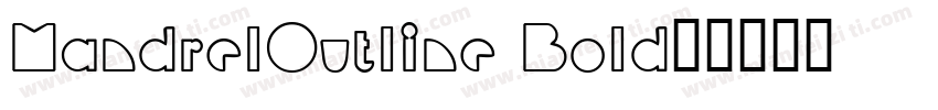 MandrelOutline Bold字体转换